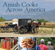 Title: Amish Cooks Across America: Recipes and Traditions from Maine to Montana, Author: Kevin Williams