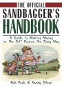 The Official Sandbaggers Handbook: A Guide to Making Money on the Golf Course the Easy Way