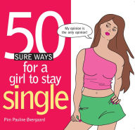 Title: 50 Sure Ways for a Girl to Stay Single, Author: Pim Pauline Overgaard