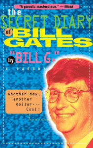 Title: The Secret Diary of Bill Gates: A Parody, Author: Bill G.