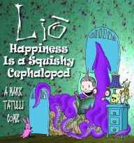 Title: Lio: Happiness Is a Squishy Cephalopod, Author: Mark Tatulli