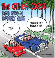 Title: The Other Coast: Road Rage in Beverly Hills, Author: Adrian Raeside