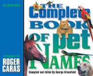 Title: The Complete Book of Pet Names: An ASPCA Book, Author: George Greenfield