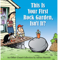 Title: This Is Your First Rock Garden, Isn't It?, Author: Adrian Raeside