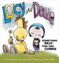 Title: Lucy and Danae: Something Silly This Way Comes, Author: Wiley Miller