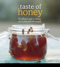 Title: Taste of Honey (PagePerfect NOOK Book): The Definitive Guide to Tasting and Cooking with 40 Varietals, Author: Marie Simmons