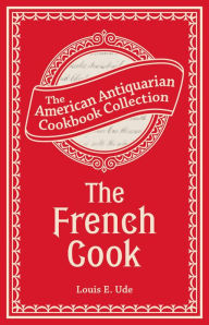 Title: The French Cook, Author: Louis Eustache Ude