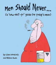 Title: Men Should Never . . .: (A 