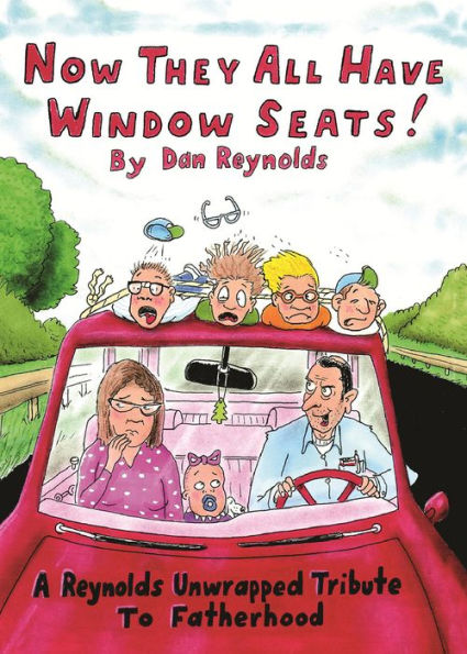 Now They All Have Window Seats!: A Reynolds Unwrapped Tribute to Fatherhood