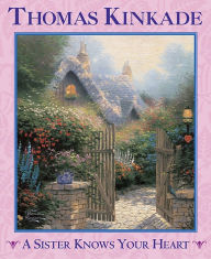 Title: A Sister Knows Your Heart, Author: Thomas Kinkade