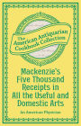 Mackenzie's Five Thousand Receipts in All the Useful and Domestic Arts
