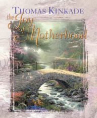 Title: The Joy of Motherhood, Author: Thomas Kinkade