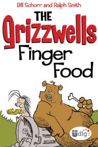 Title: The Grizzwells: Finger Food, Author: Bill Schorr