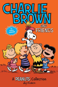 Title: Charlie Brown and Friends: A PEANUTS Collection, Author: Charles M. Schulz