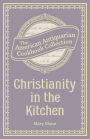 Christianity in the Kitchen: A Physiological Cook Book