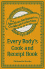 Every Body's Cook and Receipt Book