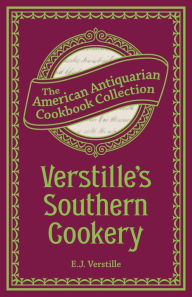 Title: Verstille's Southern Cookery, Author: E.J. Verstille