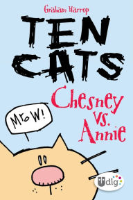 Title: Ten Cats: Chesney vs. Annie, Author: Graham Harrop