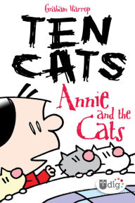 Title: Ten Cats: Annie and the Cats, Author: Graham Harrop