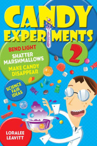 Title: Candy Experiments 2, Author: Loralee Leavitt