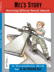 Title: Mel's Story (PagePerfect NOOK Book): Surviving Military Sexual Assault, Author: G. B. Trudeau