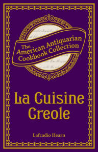 Title: La Cuisine Creole, Author: Lafcadio Hearn