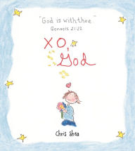 Title: XO, God (PagePerfect NOOK Book): Notes to Inspire, Comfort, Cheer, and Encourage You and Yours, Author: Chris Shea