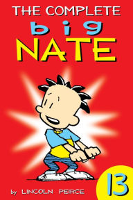 Title: The Complete Big Nate #13, Author: Lincoln Peirce