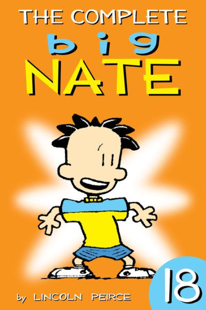 The Complete Big Nate #18 by Lincoln Peirce | eBook | Barnes & Noble®