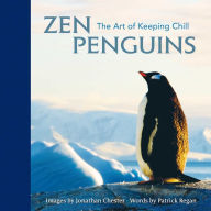 Title: Zen Penguins: The Art of Keeping Chill, Author: Jonathan Chester