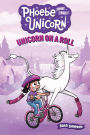 Unicorn on a Roll (Phoebe and Her Unicorn Series #2)