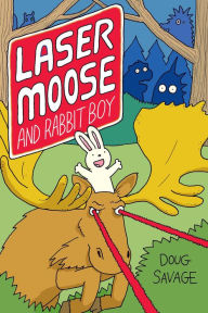 Title: Laser Moose and Rabbit Boy (Laser Moose and Rabbit Boy Series #1), Author: Doug Savage