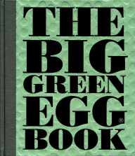 Title: The Big Green Egg Book: Cooking on the Big Green Egg, Author: Dirk Koppes