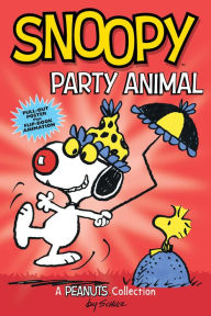 Snoopy: Party Animal (A Peanuts Collection)