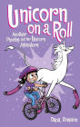 Unicorn on a Roll (Phoebe and Her Unicorn Series #2)
