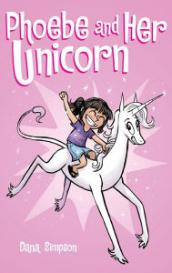 Title: Phoebe and Her Unicorn (Phoebe and Her Unicorn Series #1), Author: Dana Simpson