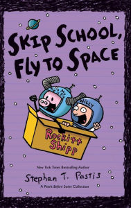 Title: Skip School, Fly to Space: A Pearls Before Swine Collection, Author: Stephan Pastis
