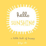 Alternative view 1 of Hello Sunshine: A Little Book of Happy