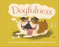 Title: Dogfulness: The Path to Inner Peace, Author: Susanna Geoghegan