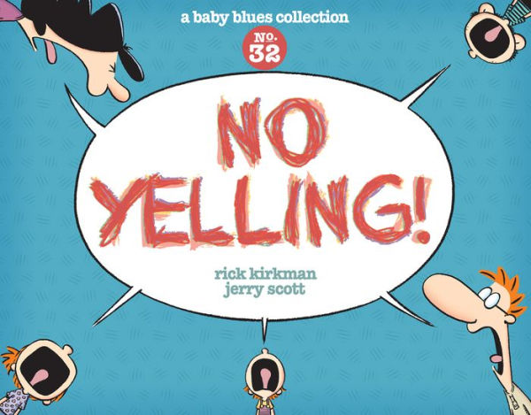 No Yelling!: A Baby Blues Collection