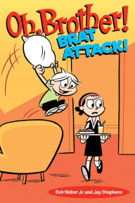 Title: Oh, Brother! Brat Attack!, Author: Bob Weber