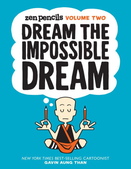 Zen Pencils-Volume Two: Dream the Impossible Dream