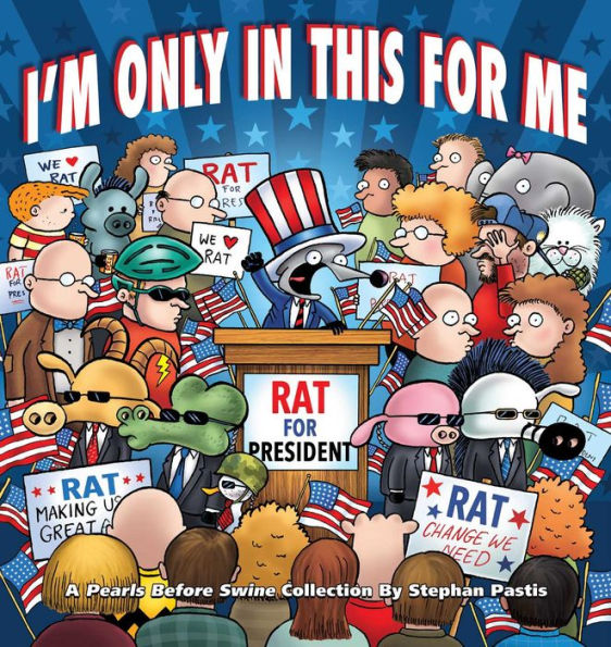 I'm Only in This for Me: A Pearls Before Swine Collection