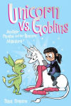 Alternative view 1 of Unicorn vs. Goblins (Phoebe and Her Unicorn Series #3)