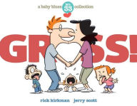 Title: Gross!: A Baby Blues Collection, Author: Rick Kirkman