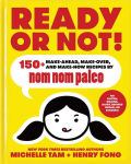 Alternative view 1 of Ready or Not!: 150+ Make-Ahead, Make-Over, and Make-Now Recipes by Nom Nom Paleo