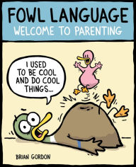Title: Fowl Language: Welcome to Parenting, Author: Brian Gordon