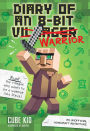 Diary of an 8-Bit Warrior: An Unofficial Minecraft Adventure (Diary of an 8-Bit Warrior Series #1)