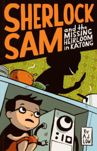 Title: Sherlock Sam and the Missing Heirloom in Katong (Sherlock Sam Series #1), Author: A. J. Low