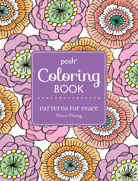 Posh Adult Coloring Book: Patterns for Peace